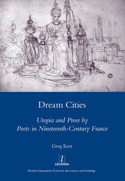 Dream Cities: Utopia and Prose by Poets in Nineteenth-century France book cover