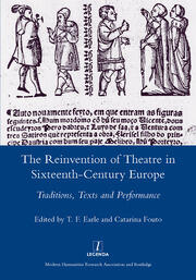 The Reinvention of Theatre in Sixteenth-century Europe: Traditions, Texts and Performance book cover