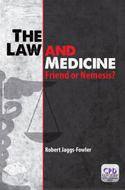 The Law and Medicine: Friend or Nemesis? book cover
