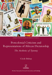 Postcolonial Criticism and Representations of African Dictatorship: The Aesthetics of Tyranny book cover