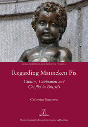 Regarding Manneken Pis: Culture, Celebration and Conflict in Brussels book cover