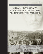 Villain or Visionary?: R. A. S. Macalister and the Archaeology of Palestine book cover