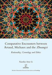 Comparative Encounters Between Artaud, Michaux and the Zhuangzi: Rationality, Cosmology and Ethics book cover