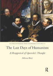 The Last Days of Humanism: A Reappraisal of Quevedo's Thought book cover