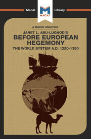 An Analysis of Janet L. Abu-Lughod's Before European Hegemony: The World System A.D. 1250-1350 book cover