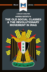 An Analysis of Hanna Batatu's The Old Social Classes and the Revolutionary Movements of Iraq book cover