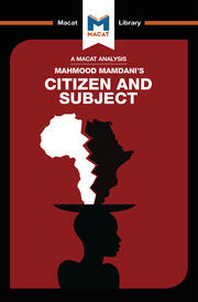 An Analysis of Mahmood Mamdani's Citizen and Subject: Contemporary Africa and the Legacy of Late Colonialism book cover