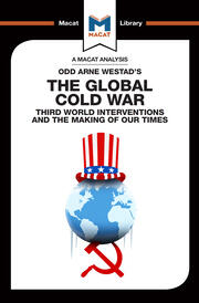 An Analysis of Odd Arne Westad's The Global Cold War: Third World Interventions and the Making of our Times book cover
