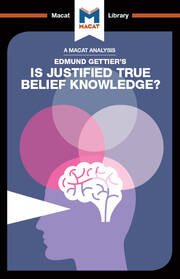 An Analysis of Edmund Gettier's Is Justified True Belief Knowledge? book cover
