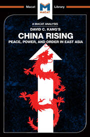 An Analysis of David C. Kang's China Rising: Peace, Power and Order in