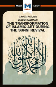 An Analysis of Yasser Tabbaa's The Transformation of Islamic Art During the Sunni Revival book cover