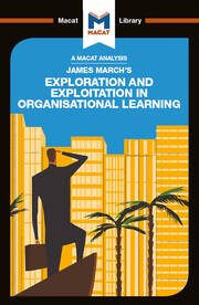 An Analysis of James March's Exploration and Exploitation in Organizational Learning book cover