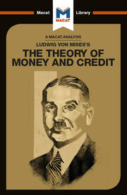 An Analysis of Ludwig von Mises's The Theory of Money and Credit book cover