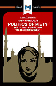 An Analysis of Saba Mahmood's Politics of Piety: The Islamic Revival and the Feminist Subject book cover