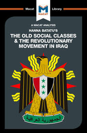 An Analysis of Hanna Batatu's The Old Social Classes and the Revolutionary Movements of Iraq book cover