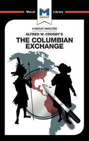 An Analysis of Alfred W. Crosby's The Columbian Exchange: Biological and Cultural Consequences of 1492 book cover