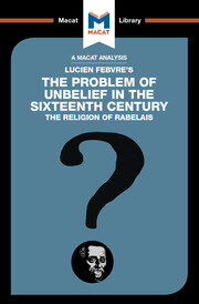 An Analysis of Lucien Febvre's The Problem of Unbelief in the 16th Century book cover