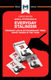 An Analysis of Sheila Fitzpatrick's Everyday Stalinism: Ordinary Life in Extraordinary Times: Soviet Russia in the 1930s book cover