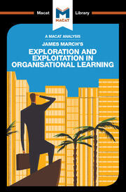 An Analysis of James March's Exploration and Exploitation in Organizational Learning book cover