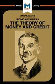 An Analysis of Ludwig von Mises's The Theory of Money and Credit book cover