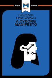 An Analysis of Donna Haraway's A Cyborg Manifesto: Science, Technology, and Socialist-Feminism in the Late Twentieth Century book cover