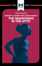 An Analysis of Sandra M. Gilbert and Susan Gubar's The Madwoman in the Attic: The Woman Writer and the Nineteenth-Century Literary Imagination book cover