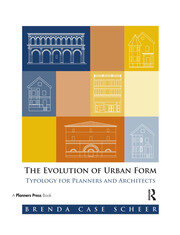 The Evolution of Urban Form: Typology for Planners and Architects book cover