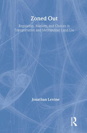 Zoned Out: Regulation, Markets, and Choices in Transportation and Metropolitan Land Use book cover