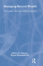 Managing Natural Wealth: Environment and Development in Malaysia book cover