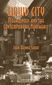 Liquid City: Megalopolis and the Contemporary Northeast book cover