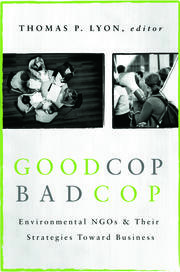 Good Cop/Bad Cop: Environmental NGOs and Their Strategies toward Business book cover