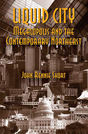 Liquid City: Megalopolis and the Contemporary Northeast book cover