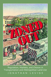 Zoned Out: Regulation, Markets, and Choices in Transportation and Metropolitan Land Use book cover