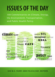 Issues of the Day: 100 Commentaries on Climate, Energy, the Environment, Transportation, and Public Health Policy book cover