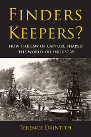Finders Keepers?: How the Law of Capture Shaped the World Oil Industry book cover