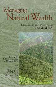 Managing Natural Wealth: Environment and Development in Malaysia book cover