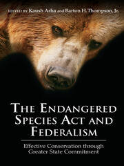 The Endangered Species Act and Federalism: Effective Conservation through Greater State Commitment book cover