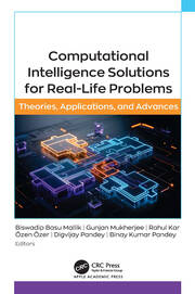 Computational Intelligence Solutions for Real-Life Problems: Theories, Applications, and Advances book cover