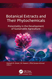 Botanical Extracts and Their Phytochemicals: Potentiality in the Development of Sustainable Agriculture book cover