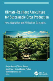 Climate-Resilient Agriculture for Sustainable Crop Production: New Adaptation and Mitigation Strategies book cover