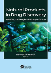 Natural Products in Drug Discovery: Benefits, Challenges, and Opportunities book cover