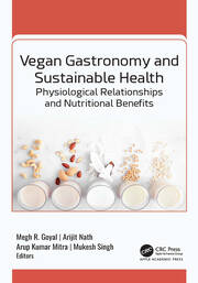 Vegan Gastronomy and Sustainable Health: Physiological Relationships and Nutritional Benefits book cover
