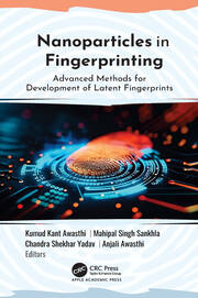 Nanoparticles in Fingerprinting: Advanced Methods for Development of Latent Fingerprints book cover