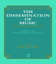 The Dissemination of Music: Studies in the History of Music Publishing book cover