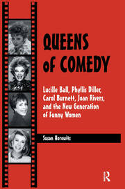 Queens of Comedy: Lucille Ball, Phyllis Diller, Carol Burnett, Joan Rivers, and the New Generation of Funny Women book cover