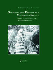 Structure and Process in a Melanesian Society: Ponam's Progress in the Twentieth Century book cover