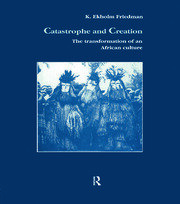 Catastrophe and Creation: The transformation of an African culture book cover