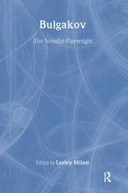 Bulgakov: The Novelist-Playwright book cover
