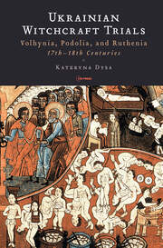 Ukrainian Witchcraft Trials: Volhynia, Podolia, and Ruthenia, 17th-18th Centuries book cover