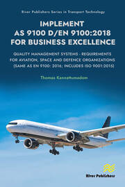 Implement AS 9100 D/EN 9100:2018 for Business Excellence: Quality Management Systems - Requirements for Aviation, Space and Defence Organizations (Same as EN 9100: 2016; Includes ISO 9001:2015) book cover